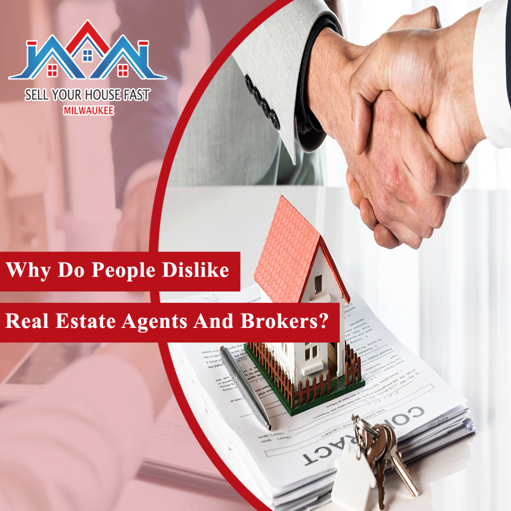 Why Do People Dislike Real Estate Agents And Brokers?
