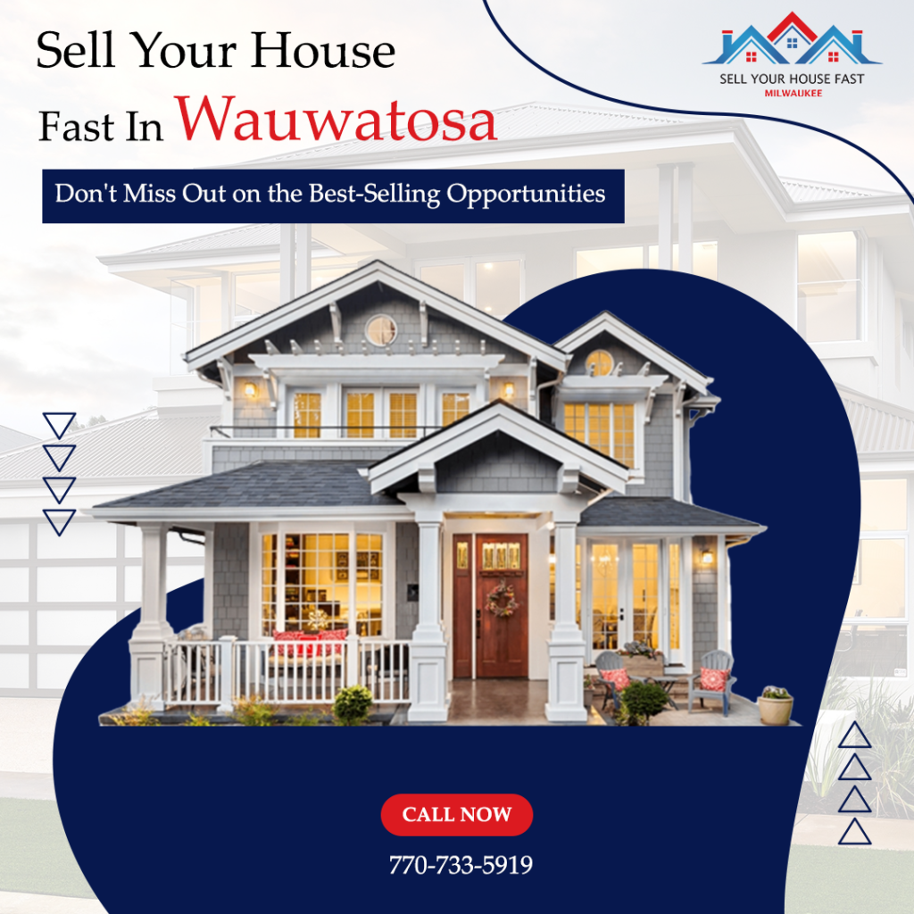 Sell My House Fast Wauwatosa: Don't Miss Out on the Best-Selling Opportunities
