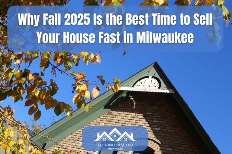 Why Fall 2025 Is the Best Time to Sell Your House Fast in Milwaukee