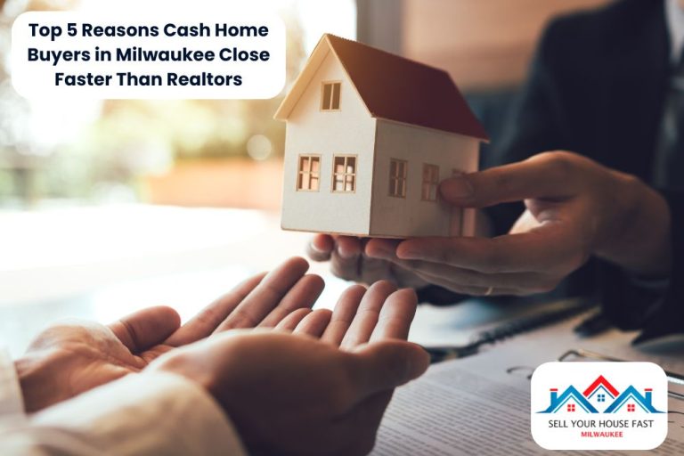 Top 5 Reasons Cash Home Buyers in Milwaukee Close Faster Than Realtors